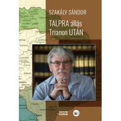 Talpra állás Trianon után (második, javított kiadás) - Interjúk, esszék, tanulmányok