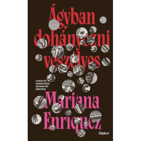 Mariana Enríquez: Ágyban dohányozni veszélyes