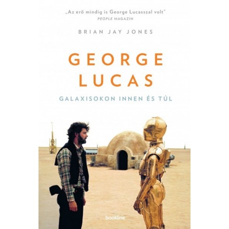 Brian Jay Jones: George Lucas - Galaxisokon innen és túl