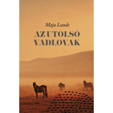Maja Lunde: Az utolsó vadlovak