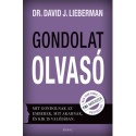 Dr. David J. Lieberman: Gondolatolvasó - Mit gondolnak az emberek, mit akarnak, és kik is valójában.