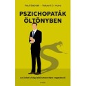 Robert D. Hare, Paul Babiak: Pszichopaták öltönyben - Az üzleti világ lelkiismeretlen ragadozói