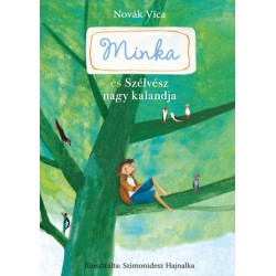 Novák Vica: Minka és Szélvész nagy kalandja