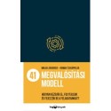 Mikael Krogerus, Roman Tschappeler: 41 megvalósítási modell - Hogyan kezdjük el, folytassuk és fejezzük be a feladatainkat?