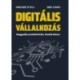 Mracskó Attila, Gere Tamás: Digitális vállalkozás - Nagyobb produktivitás, kisebb káosz