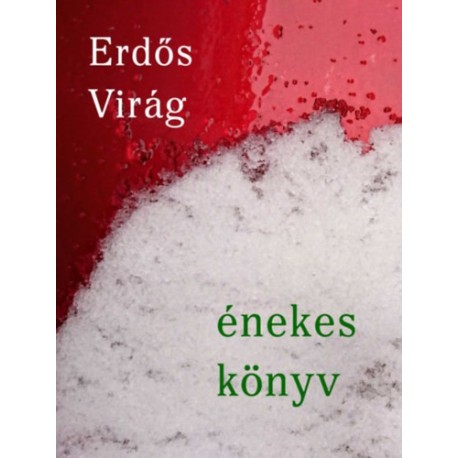 Erdős Virág: Énekes könyv