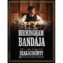 A hivatalos Birmingham bandája szakácskönyv - 50 recept a THE SHELBY COMPANY LTD válogatásában