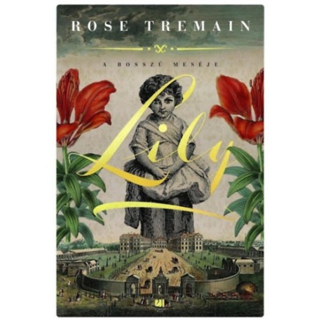 Rose Tremain: Lily - A bosszú meséje