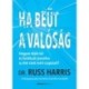 Dr. Russ Harris: Ha beüt a valóság - Hogyan éljünk túl és fordítsuk javunkra az élet ránk mért csapásait?
