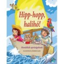 Nagy Éva (Szerk.): Hipp-hopp, halihó! - Mondókák apróságoknak