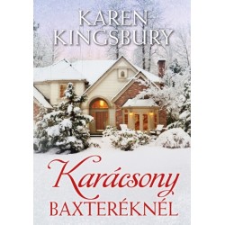Karen Kingsbury: Karácsony Baxteréknél