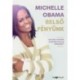 Michelle Obama: Belső fényünk - Mi visz tovább a bizonytalan időkben?