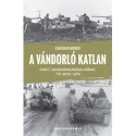 Számvéber Norbert: A vándorló katlan - A német 1. páncéloshadsereg küzdelme a túlélésért, 1944 március-április