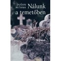 Dušan Mitana: Nálunk a temetőben