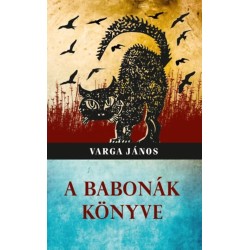 Varga János: A babonák könyve