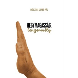 Diószegi Szabó Pál: Hegymagasság, tengermély