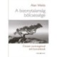 Alan Watts: A bizonytalanság bölcsessége - Üzenet szorongással teli korunknak