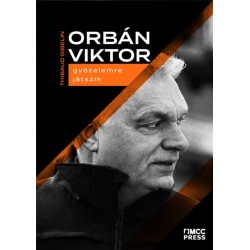Thibaud Gibelin (Szerk.): Orbán Viktor győzelemre játszik