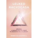 Rebecca Campbell: Lelked ragyogása - Kövesd a benned rejlő fényt és ragyogd be a világot!