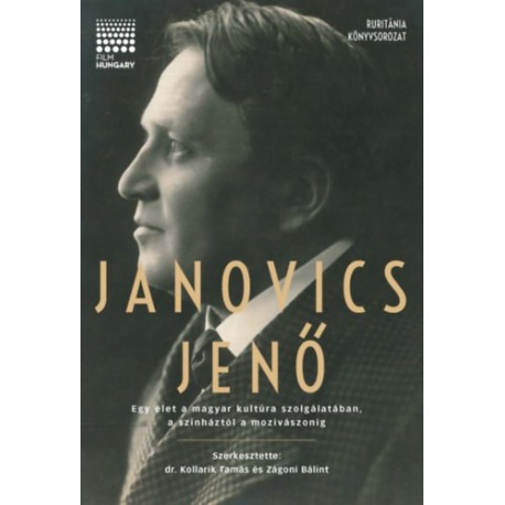 Janovics Jenő - Egy élet a magyar kultúra szolgálatában, a színháztól a mozivászonig