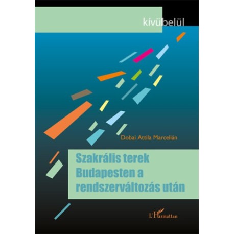 Dobai Attila Marcelián: Szakrális terek Budapesten a rendszerváltozás után