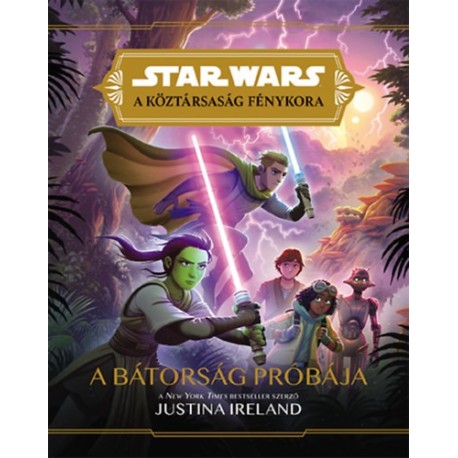 Justina Ireland: Star Wars: A köztársaság aranykora - A bátorság próbája
