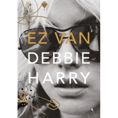 Debbie Harry: Ez van