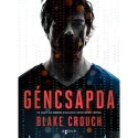 Blake Crouch: Géncsapda - Te vagy az emberi evolúció következő lépése