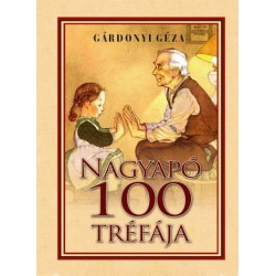 Gárdonyi Géza - Nagyapó 100 tréfája