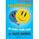 Dr. Russ Harris: A boldogságcsapda - Ne küzdj, kezdj élni!