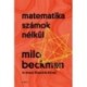 Milo Beckman: Matematika számok nélkül