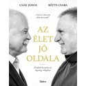 Csák János, Böjte Csaba: Az élet jó oldala - Értékek keresése az ingatag világban