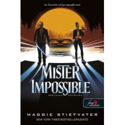 Maggie Stiefvater: Mister Impossible - Képtelen küldetés - Álmodók-trilógia 2.