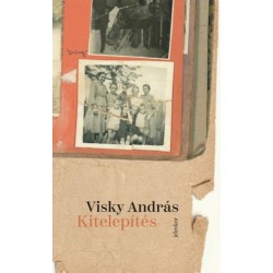 Visky András: Kitelepítés