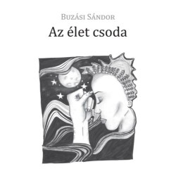 Buzási Sándor: Az élet csoda