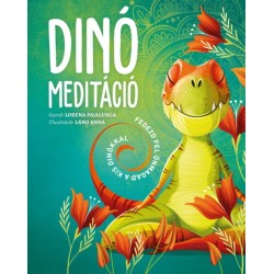 Lorena V. Pajalunga: Dinó meditáció - Fedezd fel önmagad a kis dinókkal