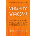 Jen Sincero: Vagány vagy - Ne kételkedj magadban, kezdj el élni egy fantasztikus életet
