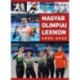 Rózsaligeti László: Magyar Olimpiai lexikon 1896-2022