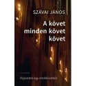 Szávai János: A követ minden követ követ