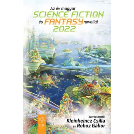 Kleinheincz Csilla (szerk.), Roboz Gábor (szerk.): Az év magyar science fiction és fantasy novellái 2022