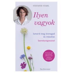 Stefanie Stahl: Ilyen vagyok! - Ismerd meg önmagad és másokat személyiségteszttel