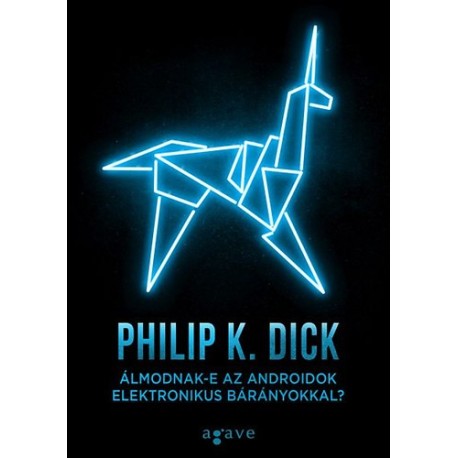 Philip K. Dick: Álmodnak-e az androidok elektronikus bárányokkal?