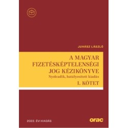Juhász László: A magyar fizetésképtelenségi jog kézikönyve I-II. - Nyolcadik, hatályosított kiadás