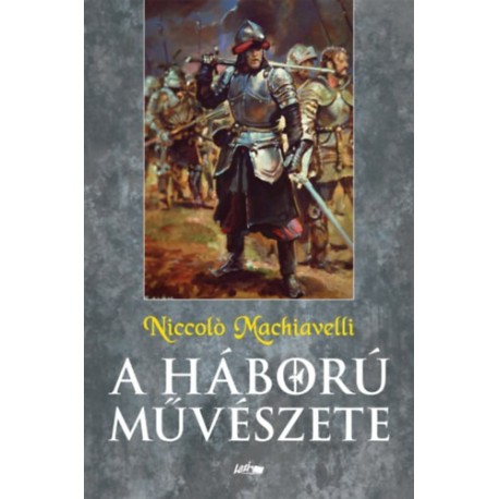 Niccoló Machiavelli: A háború művészete