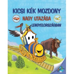 Nagy Éva /szerk./: Kicsi Kék Mozdony nagy utazása Lengyelországban