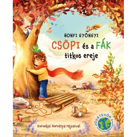 Honfi Gyöngyi: Csöpi és a fák titkos ereje