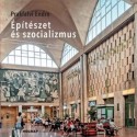 Prakfalvi Endre: Építészet és szocializmus
