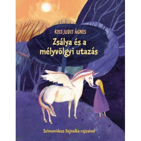 Kiss Judit Ágnes: Zsálya és a mélyvölgyi utazás