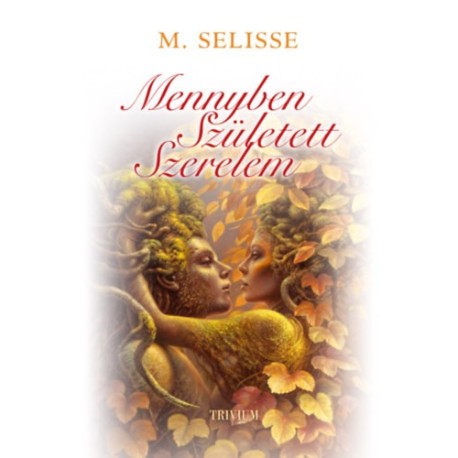 M. Selisse: Mennyben született szerelem
