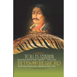 Toll és szablya - The Pen and the Sword - Balassi Bálint válogatott versei - kétnyelvű kötet (magyar-angol)